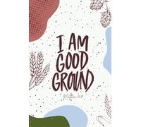 The Good Ground Journal: A 3-Month Journey through the Fruit of the Spirit