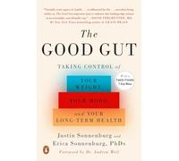 The Good Gut: Taking Control of Your Weight, Your Mood, and Your Long-term Health
