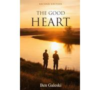 The Good Heart: Second Edition