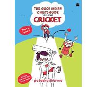 The Good Indian Child's Guide: To Playing Cricket: 1