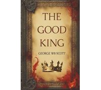 The Good King: A Medieval Thriller