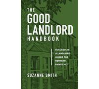 The Good Landlord Handbook: Succeed as a landlord under the Renters’ Rights Act