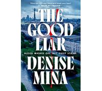 The Good Liar: The gripping new, blood-chilling edge-of-your-seat thriller from ‘Britain’s best living crime writer’ (Sunday Express)