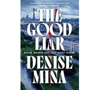 The Good Liar: The gripping new, blood-chilling edge-of-your-seat thriller from ‘Britain’s best living crime writer’ (Sunday Express)