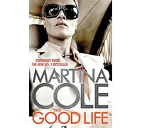 The Good Life: A powerful crime thriller about a deadly love