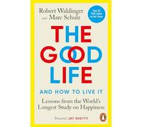 Robert Waldinger, Marc Schulz – The Good Life – Lecciones del estudio más largo – Tapa blanda