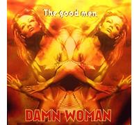 The Good Men - Damn Woman