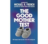 The Good Mother Test: Not Trying to Heal My Inner Child While Raising One