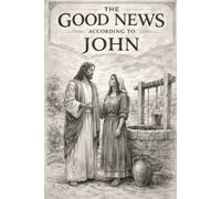 The Good News According to John (Books of the Bible)