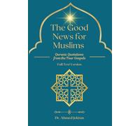 The Good News for Muslims: Quranic Quotations from the Four Gospels Full Text Version (The Abrahamic Family Bible Series)