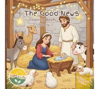 The Good News: Mary and Joseph’s Journey to Bethlehem and the Birth of Baby Jesus - A Light and Life Fun Coloring Adventure for Kids , Christmas Edition (Christmas Coloring Books)