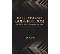 The Good News of God’s Kingdom: Commentary on the Gospel of Mark