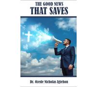 THE GOOD NEWS THAT SAVES
