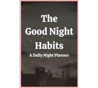 The Good Night Habits: A 31-Day Night Planner for Calm Evenings & Better Sleep