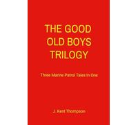 The Good Old Boys Trilogy: Three Marine Patrol Tales In One