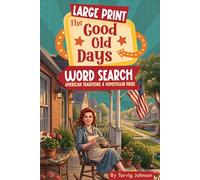 The Good Old Days: American Traditions & Hometown Pride: Large Print Word Search (The Good Old Days Series)