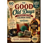 The Good Old Days: Large-Print Nostalgic Coloring Book for Seniors