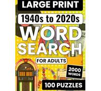 The Good Old Days to Modern Days | Nostalgic Word Search (1940s to 2020s) 100 Themed Word Search (Word Find for Adults): Back to the old times with this book of fun and relaxing word search puzzles