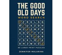The Good Old Days Word Search: 80 Large Print Puzzles About the Way Things Were (Quiet Hours Word Search)