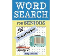 The GOOD OLD DAYS Word Search Puzzle Book: Easy-to-Read Nostalgic Word Searches for Seniors Featuring Classic Memories, Vintage Life & Everyday Joys | ... Puzzles for Travel, Holidays & Leisure Time