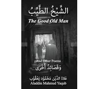 The Good Old Man: and Other Poems