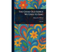 The Good Old Songs We Used to Sing