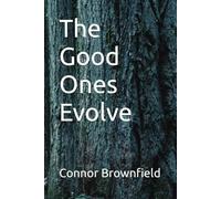 The Good Ones Evolve
