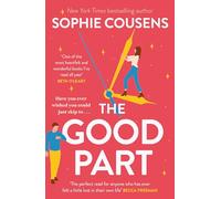 The Good Part: An utterly hilarious and heartwarming rom-com for fans of Beth O'Leary