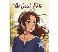The Good Part: Choosing What Matters Most (Faith & Light Story Series)