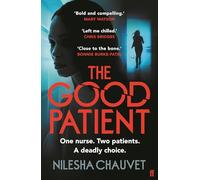 The Good Patient: A deliciously dark psychological thriller about an ordinary woman’s extraordinary moral dilemma