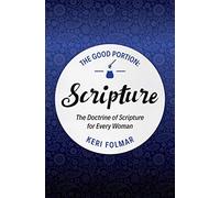 The Good Portion - Scripture: Delighting in the Doctrine of Scripture