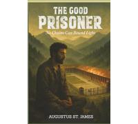 The Good Prisoner: No Chains Can Bound Light