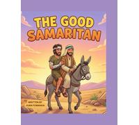 The Good Samaritan: A Story of Kindness and Love