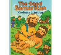 The Good Samaritan: Bible-Based Coloring, Word Games, and Lessons on Kindness for Children Ages 4-10 (Bible Bright Kids Series)