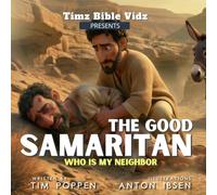 The Good Samaritan: Who is my neighbor?