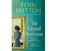 The Good Servant: From the No.1 Sunday Times bestselling author comes a sweeping royal historical fiction romance novel to escape with in summer 2023!
