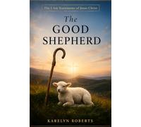 The Good Shepherd: I Am Statements of Jesus Christ Series