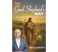 The Good Shepherd's Way: Hearing the Voice that Transforms You