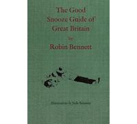 The Good Snooze Guide of Great Britain: The British Isles through a pleasant haze (Bennett's Bog Books)