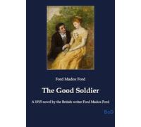 The good soldier: A 1915 novel by the british wr
