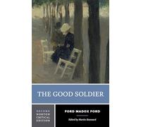 The Good Soldier: A Norton Critical Edition: 0