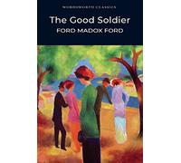 The Good Soldier (Wordsworth Classics)