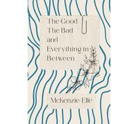 The Good The Bad and Everything In Between