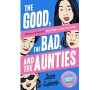 The Good, the Bad, and the Aunties: The laugh-out-loud romantic comedy from the award-winning author of Dial A For Aunties: Book 3