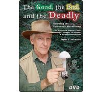 The Good, The Bad, and The Deadly : Knowing the Poisonous Mushrooms