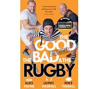 The Good, the Bad & the Rugby - Unleashed: CHARLES TYRWHITT 2025 SPORTS ENTERTAINMENT BOOK OF THE YEAR WINNER