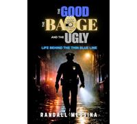 The Good, The Badge, And The Ugly: Life Behind The Thin Blue Line