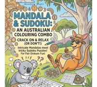 The Good Vibe Puzzle Book of Sudoku & Mandalas: A Zen Puzzle Book with Aussie Wisdom, Motivational Quotes, and Intricate Patterns for Stress Relief