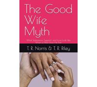 The Good WIfe Myth: What Submission, Support, and Love Look Like When a Man Does His Part