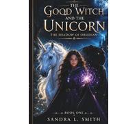The Good Witch and The Unicorn: The Shadow of Obsidian
